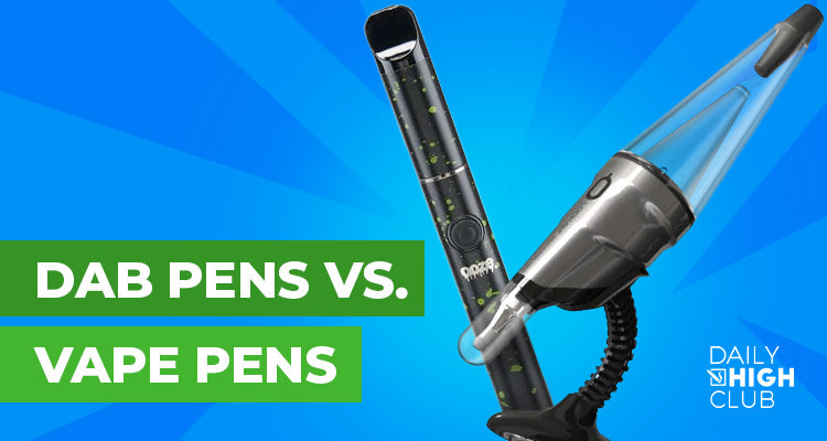 Dab Pens vs. Vape Pens: What's the Difference? – Daily High Club