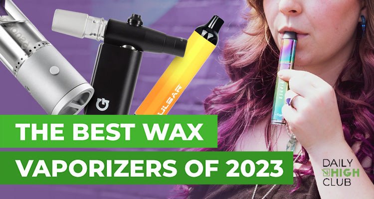 Best Wax Pen - Premium Dry Herb Vaporizers