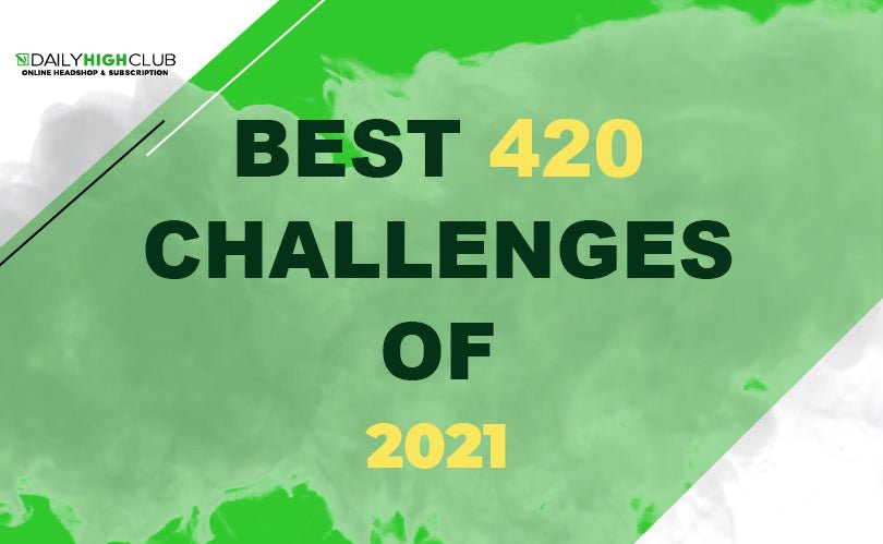 Best 420 Challenges