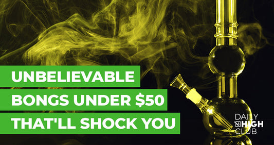 Unbelievable Bongs Under $50 That'll Shock You