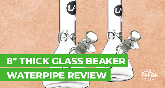 LA Pipes 8" Thick Glass Beaker Waterpipe: The Daily High Club Team's Full Review