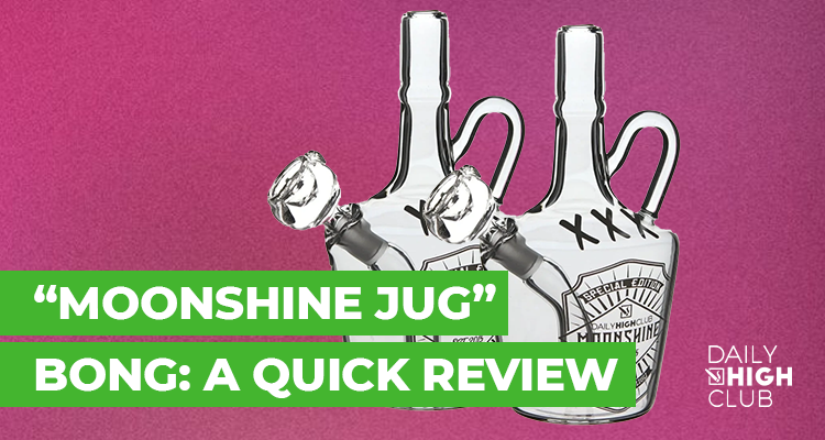DHC Originals "Moonshine Jug" Bong: A Quick Review