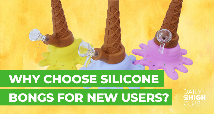 Why Choose Silicone Bongs for New Users?