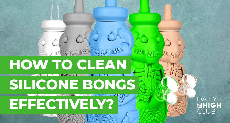 How to Clean Silicone Bongs Effectively?