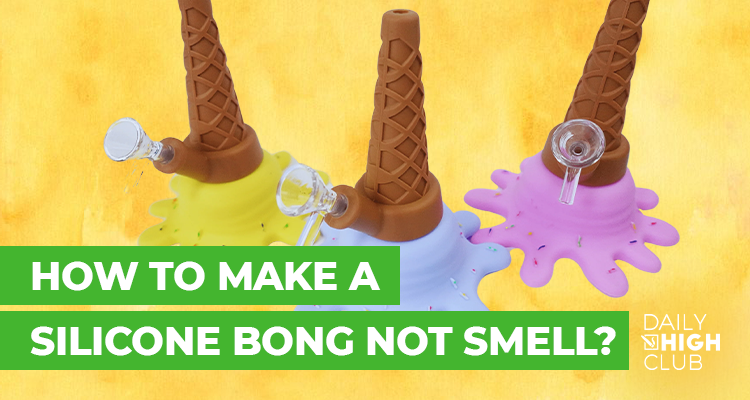 How to Make a Silicone Bong Not Smell?