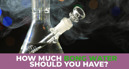 How much bong water should you use? - Daily High Club