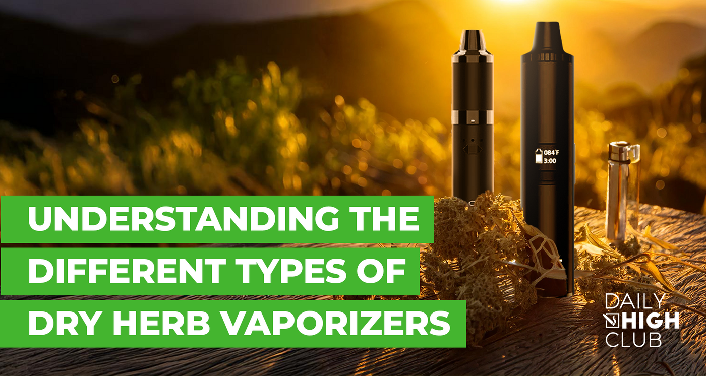 Understanding the Different Types of Dry Herb Vaporizers
