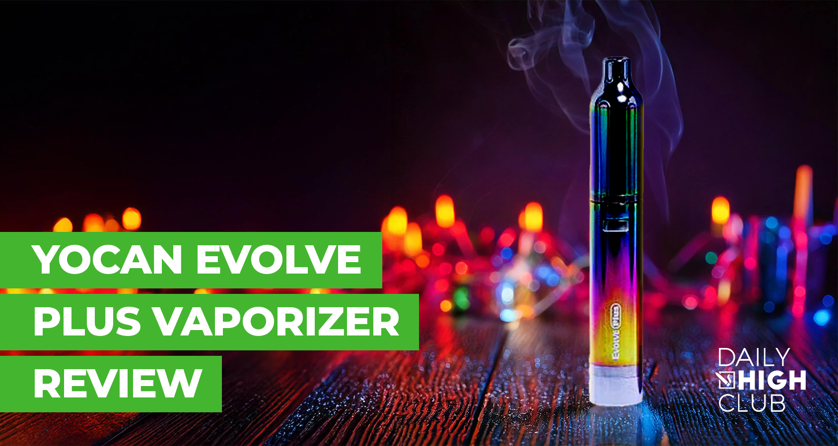 Yocan Evolve Plus Vaporizer Review
