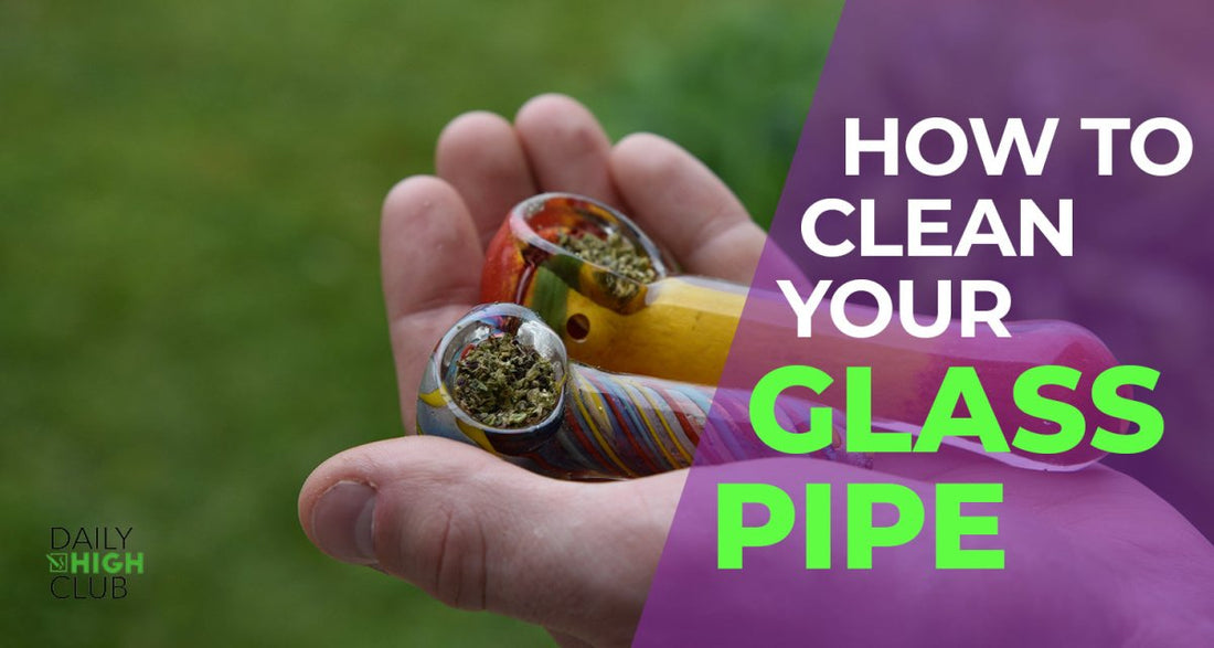 How to Clean a Glass Pipe - Daily High Club