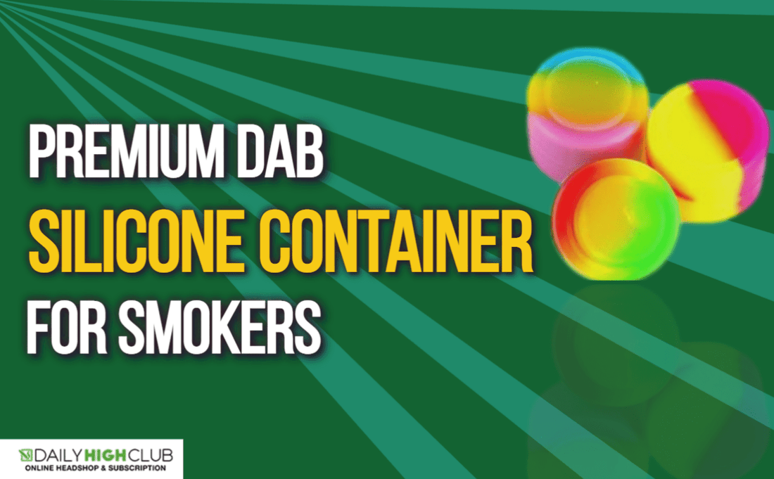 Premium Dab Silicone Container for Smokers - Daily High Club