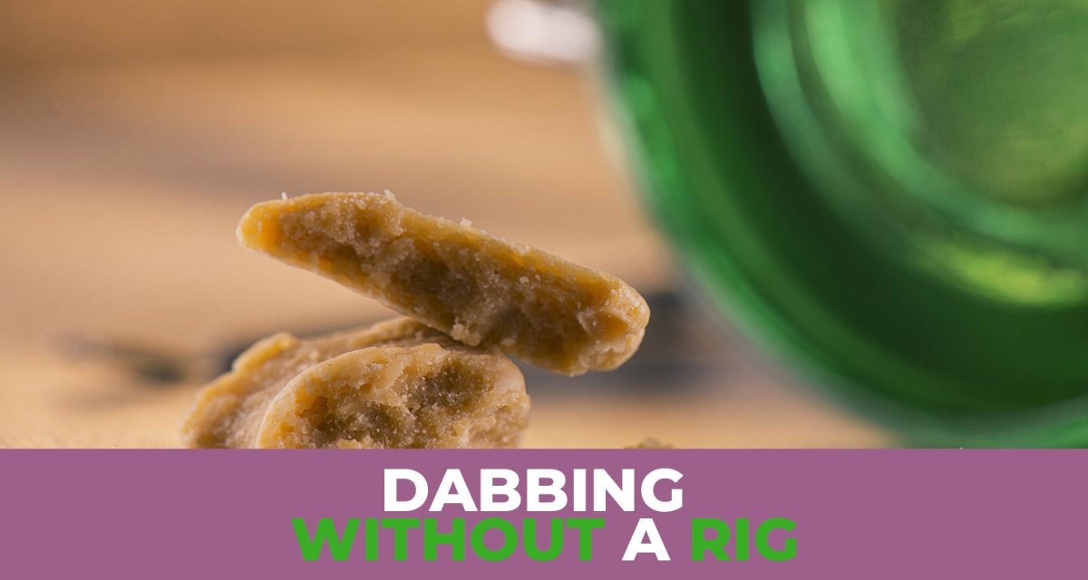How to Smoke Dabs Without a Rig?
