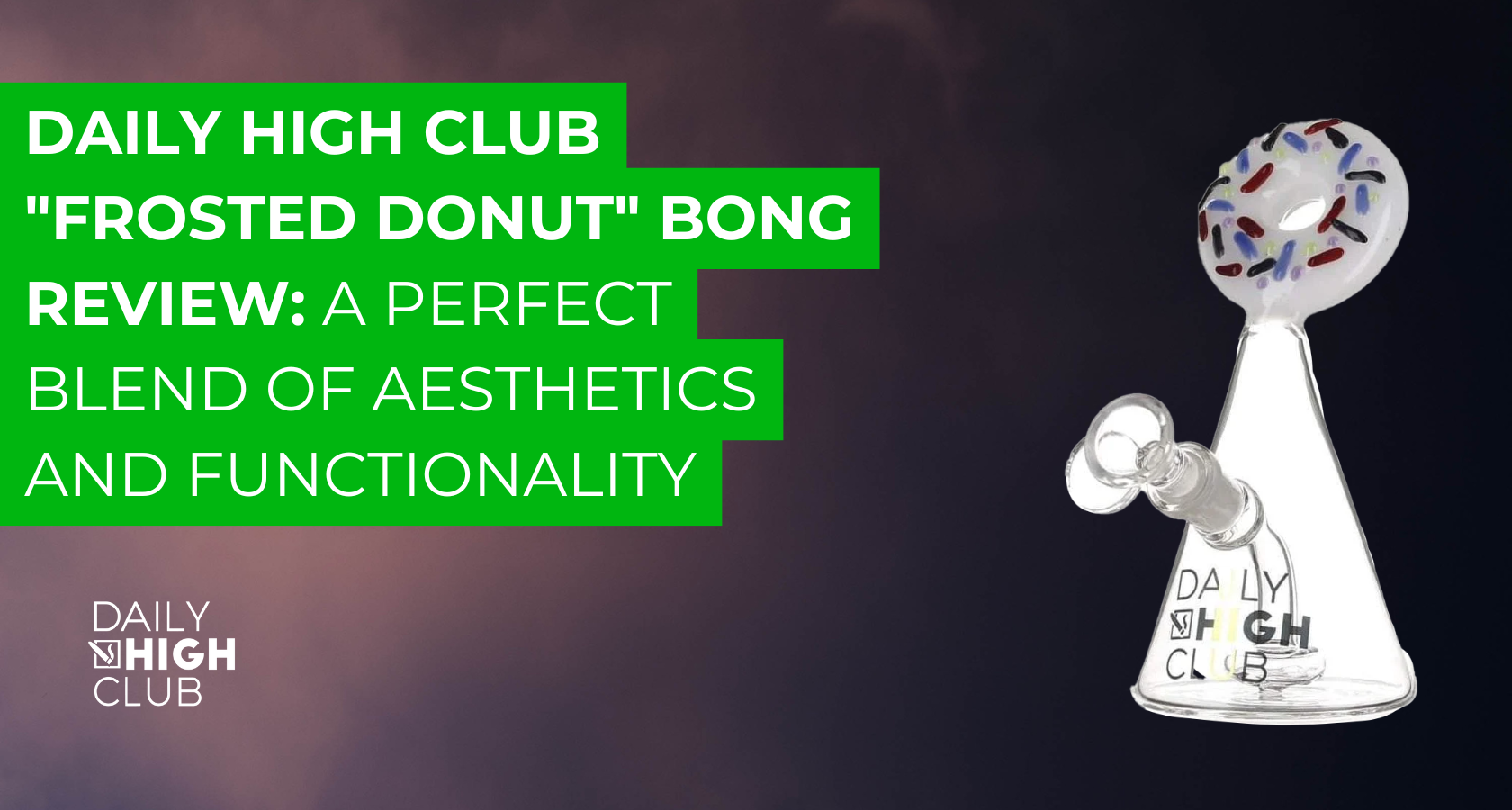 DHC Originals "Frosted Donut" Bong Review: Aesthetics & Function