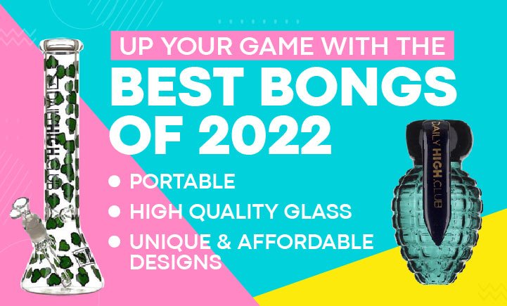Best Bongs in 2022: A Guide For Bong Users - Daily High Club