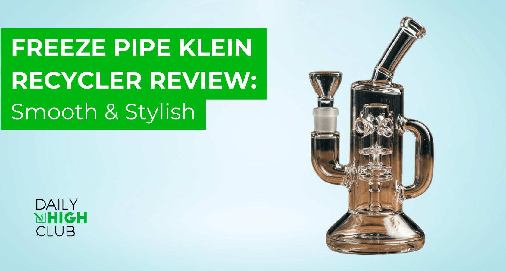 What is the Freeze Pipe Klein Recycler Bong?