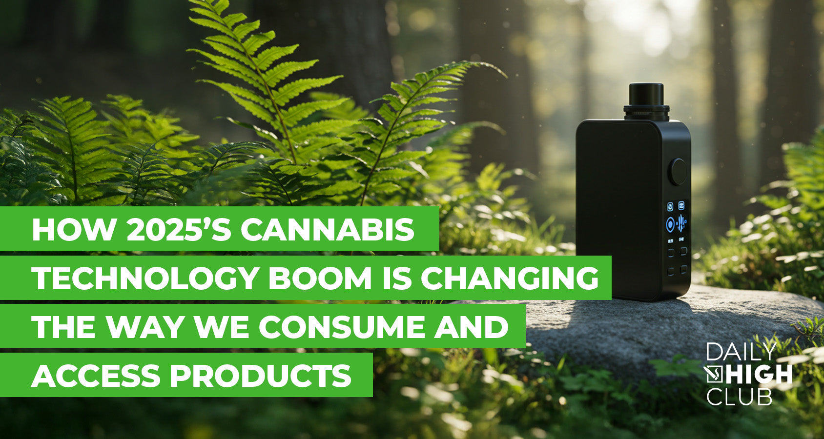 How 2025’s Cannabis Technology Boom is Changing the Way We Consume and Access Products