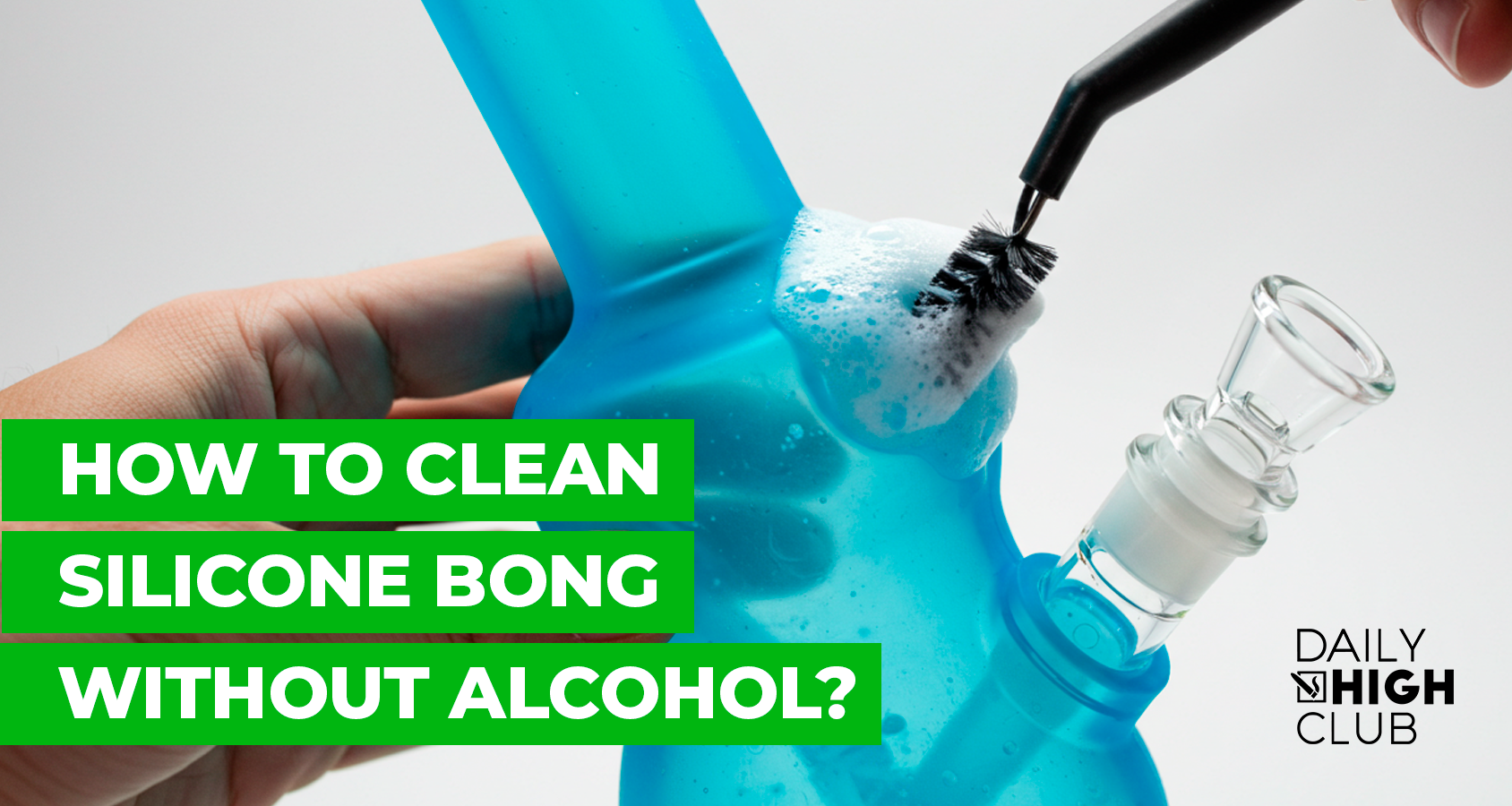 clean silicon bong without alcohol