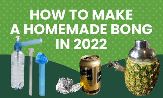How to Make a Homemade Bong in 2022 - Daily High Club