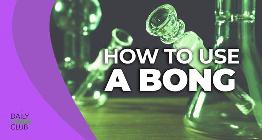 What is a bong, and how do you use one? - Daily High Club