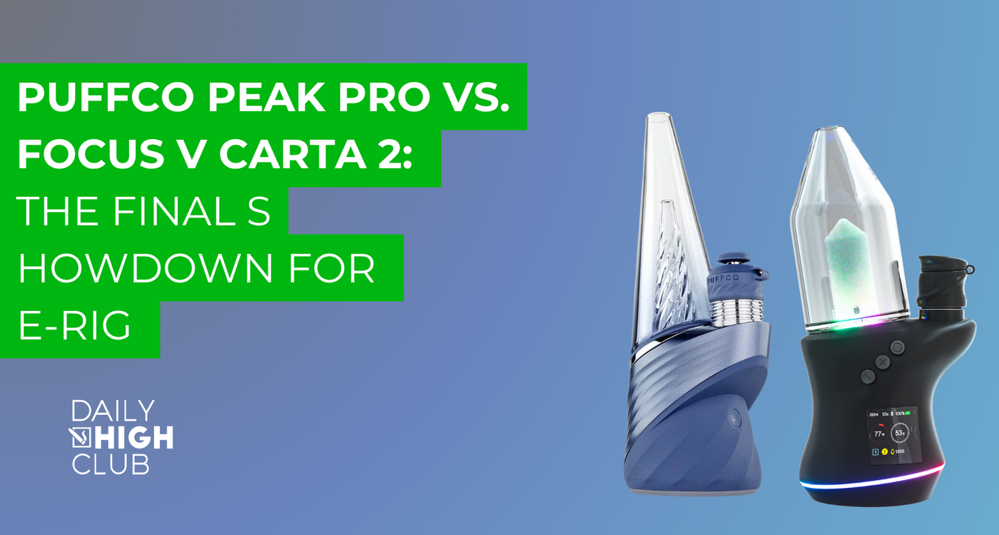 Puffco Peak Pro vs. Focus V CARTA 2: The Final Showdown for E-Rig