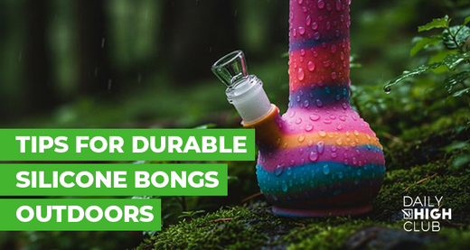Tips for Durable Silicone Bongs Outdoors