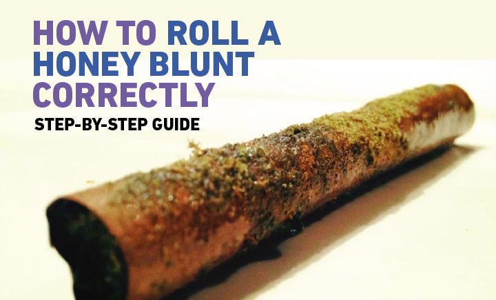 Learn to Roll a Honey Blunt Correctly  | Daily High Club