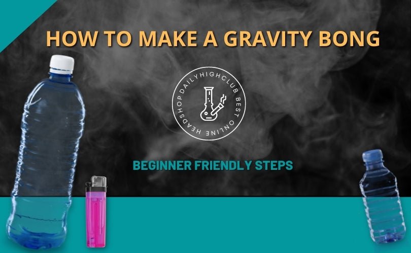How to Make a Gravity Bong - Beginner Friendly Steps