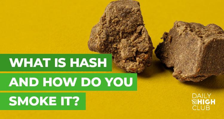 What is Hash and How to Smoke It