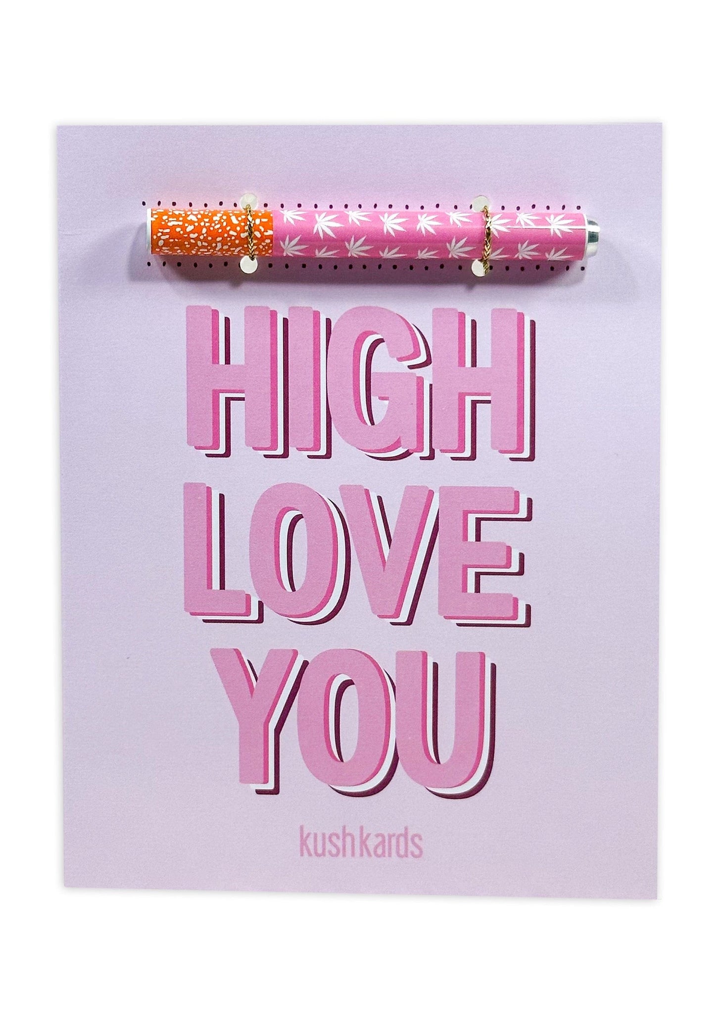 KushKards One Hitter Kard 💗 High Love You Cannabis Greeting Card