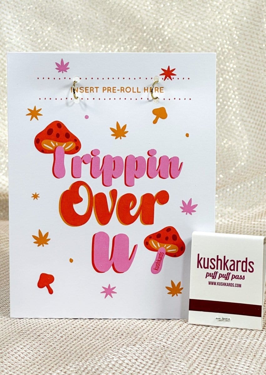 KushKards KushKard 🍄 Trippin Over You Love Cannabis Greeting Card